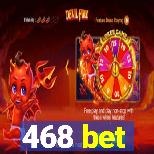 468 bet