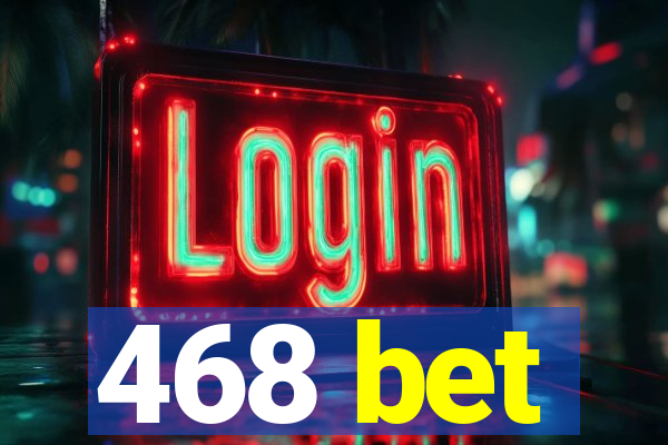 468 bet