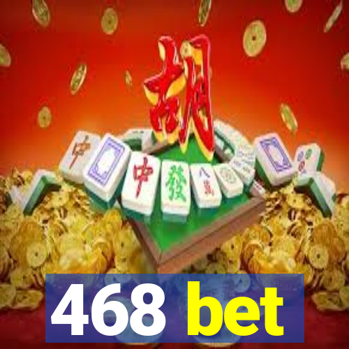 468 bet