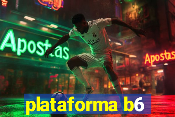 plataforma b6