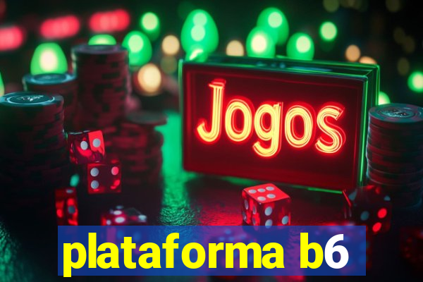 plataforma b6