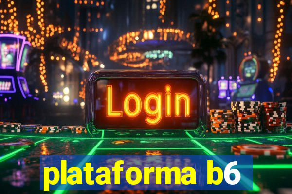 plataforma b6