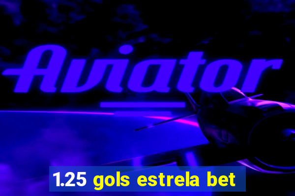 1.25 gols estrela bet