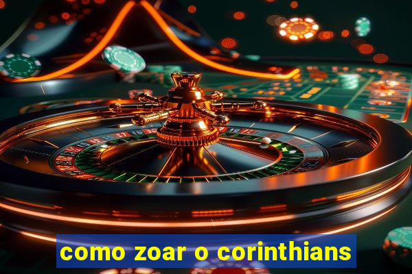 como zoar o corinthians