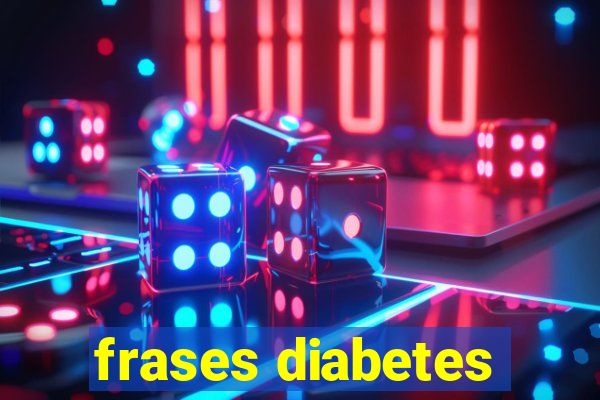 frases diabetes