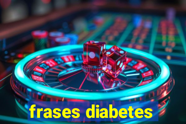 frases diabetes