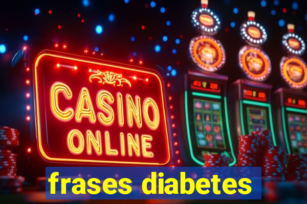 frases diabetes