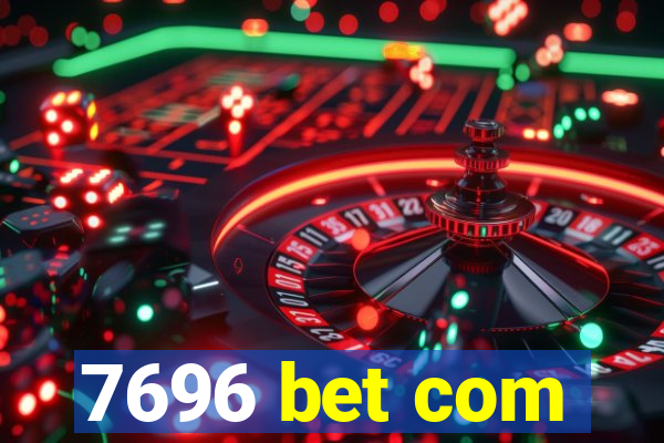 7696 bet com