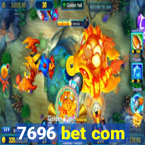 7696 bet com