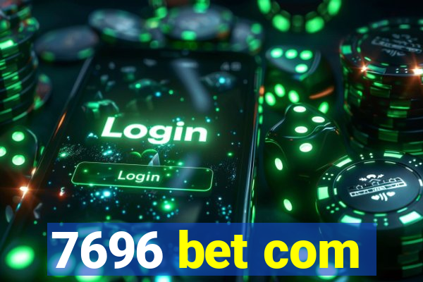 7696 bet com