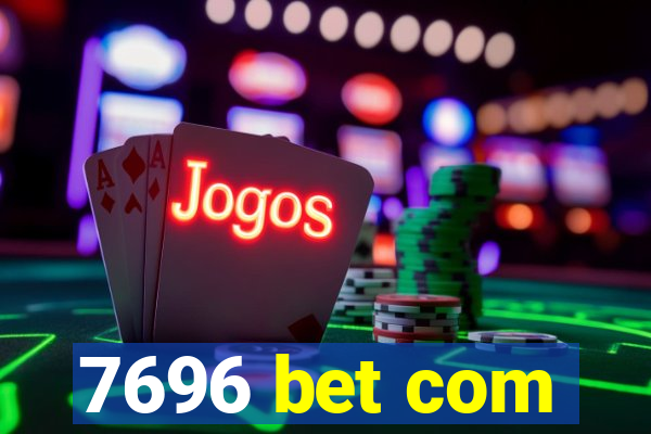 7696 bet com