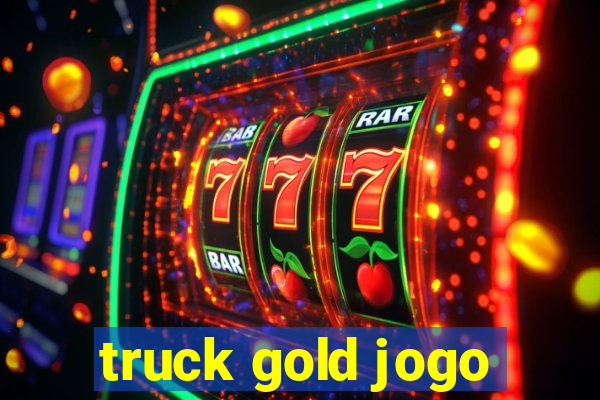 truck gold jogo