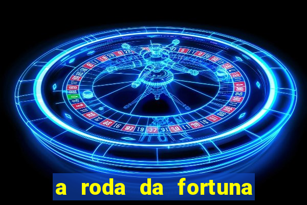 a roda da fortuna o que ele sente por mim