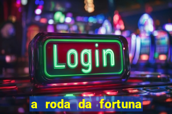 a roda da fortuna o que ele sente por mim