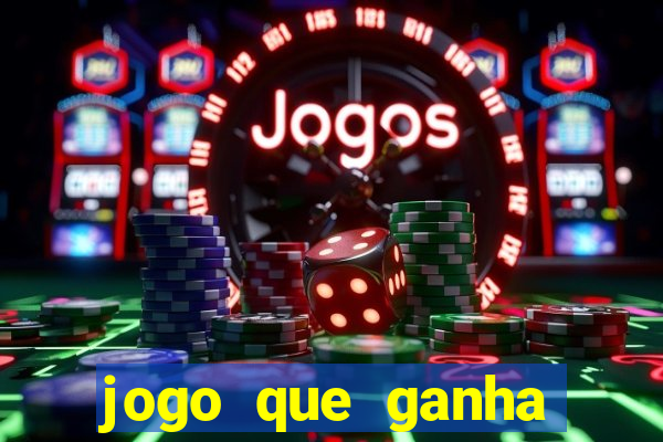 jogo que ganha dinheiro ao se cadastrar