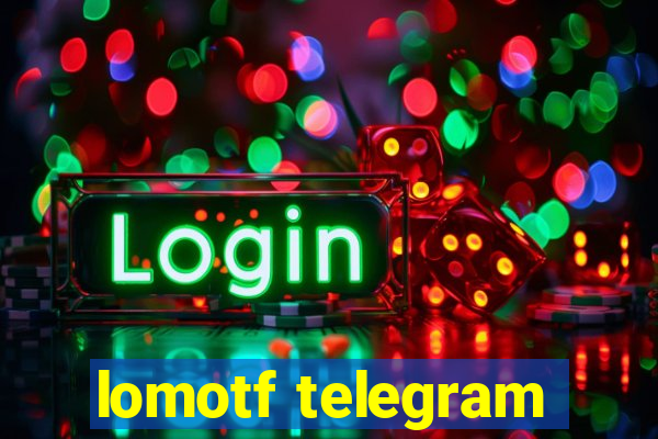 lomotf telegram