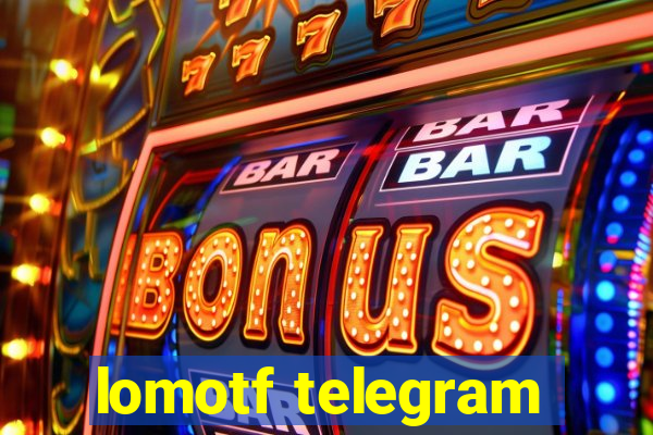 lomotf telegram