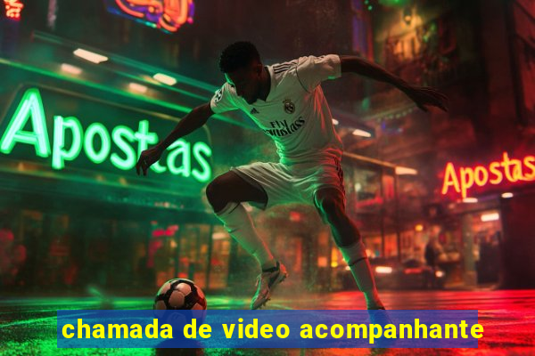 chamada de video acompanhante