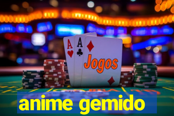 anime gemido