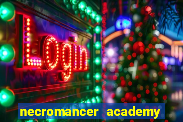 necromancer academy and the genius summoner ler