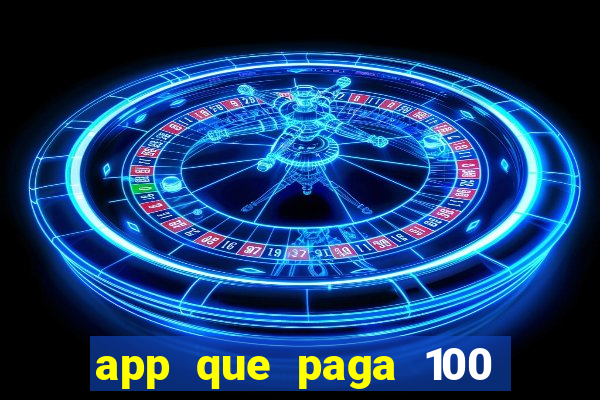 app que paga 100 reais por dia