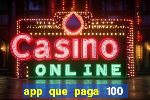 app que paga 100 reais por dia