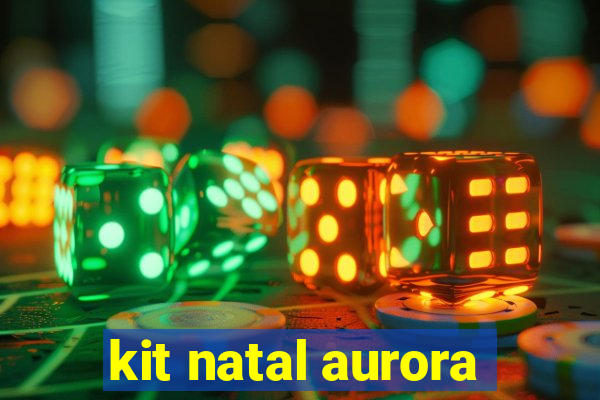 kit natal aurora