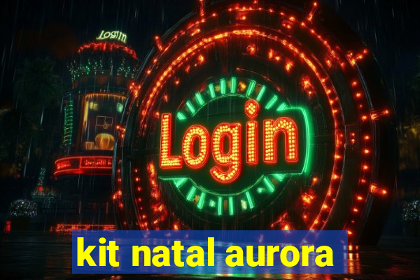 kit natal aurora