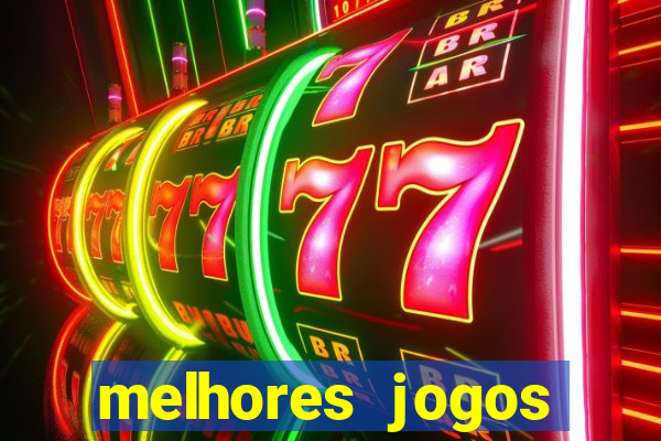 melhores jogos estrela bet