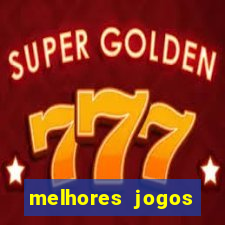 melhores jogos estrela bet