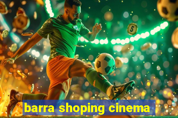 barra shoping cinema