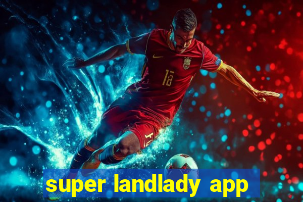 super landlady app