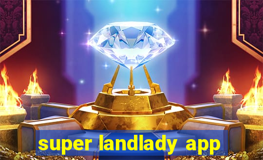 super landlady app