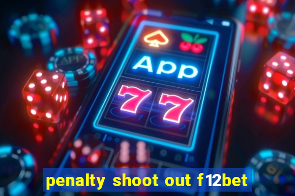 penalty shoot out f12bet