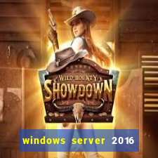 windows server 2016 download iso pt br