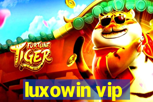 luxowin vip