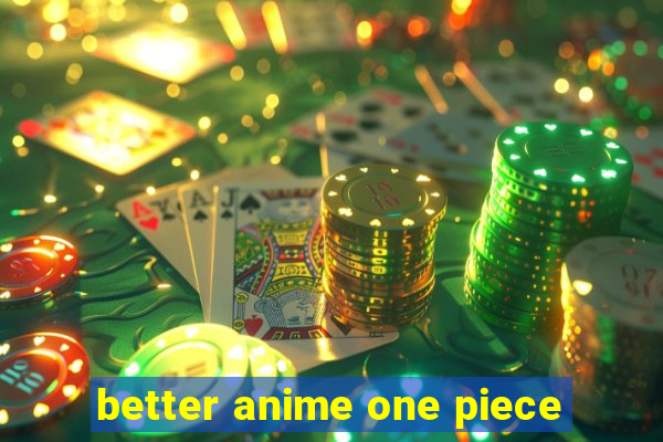 better anime one piece