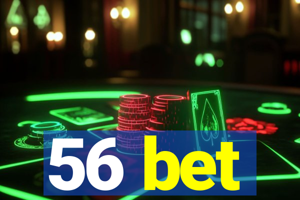 56 bet