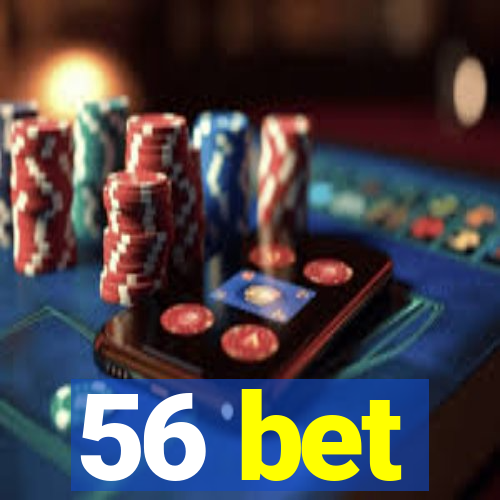 56 bet