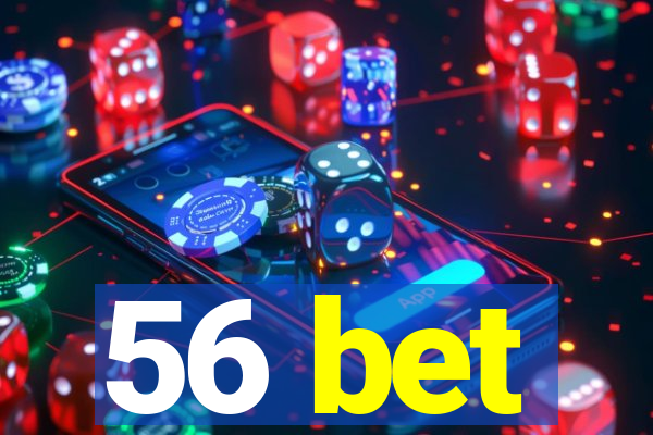 56 bet