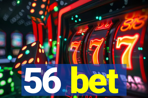 56 bet