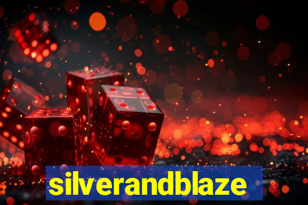 silverandblaze