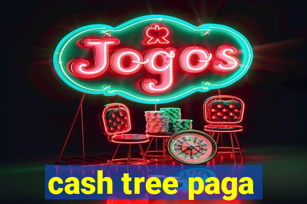 cash tree paga