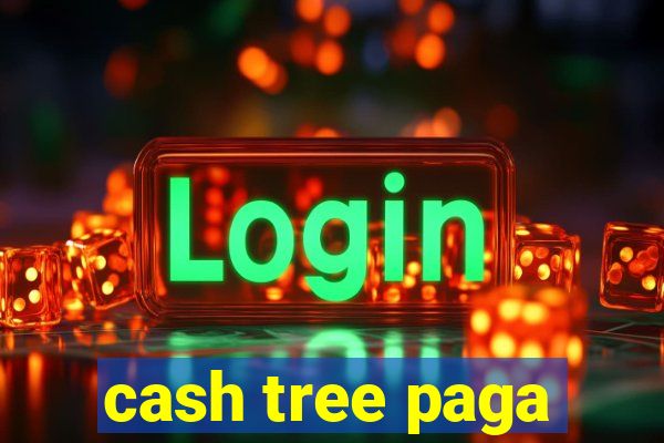 cash tree paga