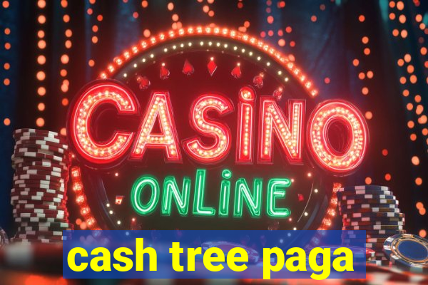 cash tree paga