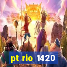 pt rio 1420