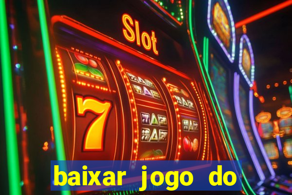 baixar jogo do tigrinho oficial