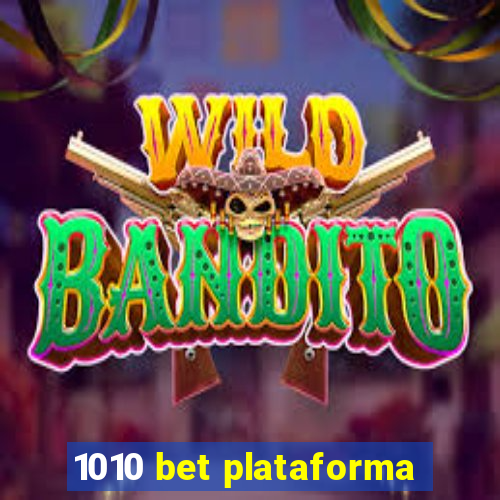 1010 bet plataforma