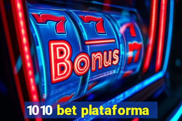 1010 bet plataforma