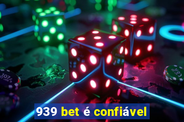 939 bet é confiável